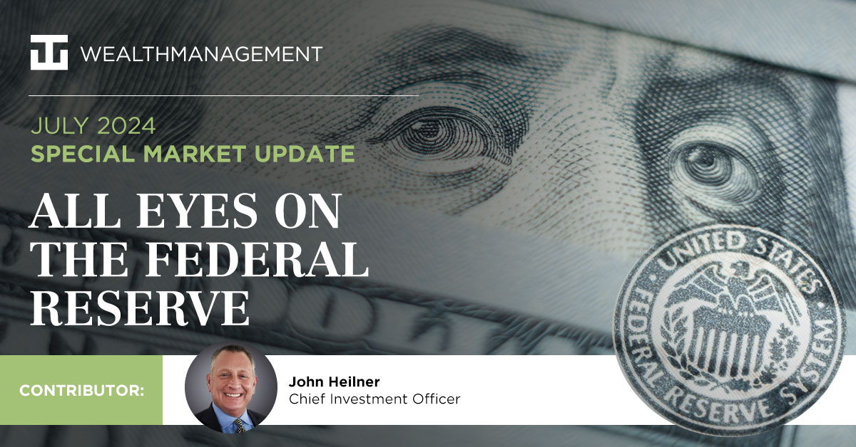 All Eyes on the Federal Reserve | July 2024 Special Market Update - WT Wealth Managament