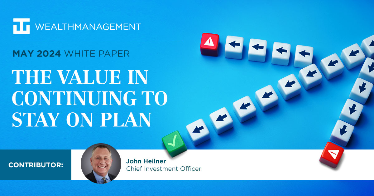 The Value in Continuing to Stay on Plan | WT Wealth Management White Paper