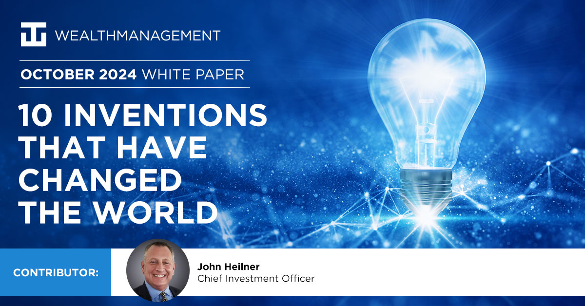 10 Inventions That Have Changed the World  | WT Wealth Management White Paper