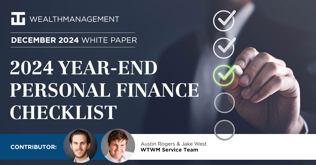 2024 Year-End Personal Finance Checklist  | WT Wealth Management White Paper